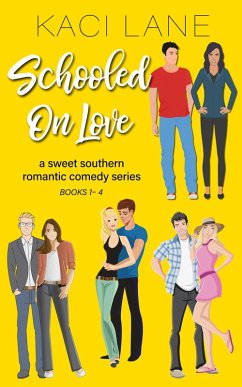 Schooled on Love, Complete Series, Books 1-4: Sweet, Southern Romantic Comedy Series (eBook, ePUB) - Lane, Kaci
