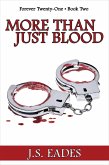 More Than Just Blood (Forever Twenty-One, #2) (eBook, ePUB) More Than Just Blood (Forever Twenty-One, #2) (eBook, ePUB)
