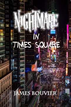 Nightmare in Times Square (eBook, ePUB) - Bouvier, James