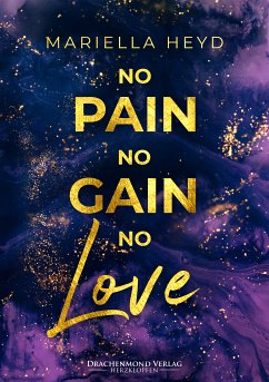 No Pain, No Gain - No Love (eBook, ePUB) - Heyd, Mariella