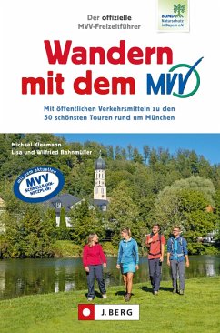 Der offizielle MVV-Freizeitführer Wandern mit dem MVV (eBook, ePUB) - Kleemann, Michael; Bahnmüller, Wilfried; Bahnmüller, Lisa