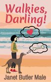 Walkies, Darling! (Magic, Mischief and Breaking Free, #1) (eBook, ePUB) Walkies, Darling! (Magic, Mischief and Breaking Free, #1) (eBook, ePUB)