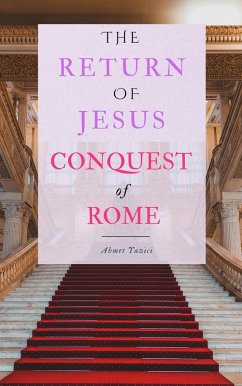 The Return of Jesus : Conquest of Rome (The Rise of the Antichrist (Dajjal) and Turkey, Secret Society, End Times) (eBook, ePUB) - Yazici, Ahmet