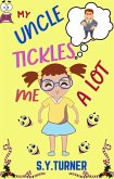 My Uncle Tickles Me A Lot (SILVER BOOKS, #2) (eBook, ePUB)