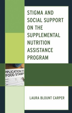 Stigma and Social Support on the Supplemental Nutrition Assistance Program (eBook, ePUB) - Carper, Laura Blount