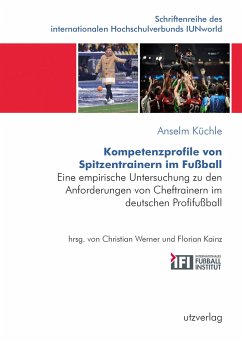 Kompetenzprofile von Spitzentrainern im Fußball - Küchle, Anselm