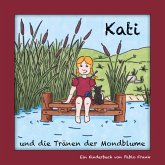 Kati und die Tränen der Mondblume