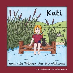 Kati und die Tränen der Mondblume - Frank, Pablo