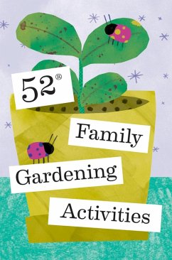 52 Family Gardening Activities (eBook, ePUB) - Chronicle Books