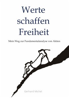 Werte schaffen Freiheit - Michel Finanzcoach, Gerhard