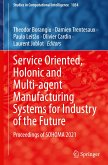 Service Oriented, Holonic and Multi-agent Manufacturing Systems for Industry of the Future