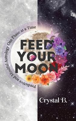 Feed Your Moon (eBook, ePUB)