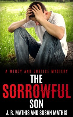 The Sorrowful Son (The Mercy and Justice Mysteries, #6) (eBook, ePUB) - Mathis, J. R.; Mathis, Susan