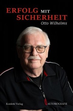 Erfolg mit Sicherheit - Wilhelms, Otto