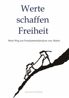 Werte schaffen Freiheit - Michel Finanzcoach, Gerhard