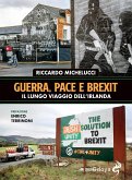 Guerra, pace e Brexit. Il lungo viaggio dell'Irlanda (eBook, ePUB)