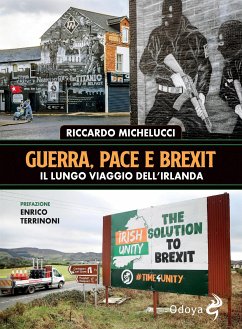 Guerra, pace e Brexit. Il lungo viaggio dell'Irlanda (eBook, ePUB) - Riccardo, Michelucci