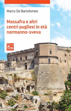 Massafra e altri centri pugliesi in età normanno-sveva (eBook, ePUB) - De Bartolomeo, Marco