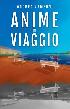 Anime in viaggio (eBook, ePUB) - Zamponi, Andrea