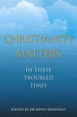 Christianity Matters: In These Troubled Times