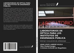 LABORATORIOS DE ÓPTICA PARA LOS INSTITUTOS DE ENSEÑANZA PÚBLICA - Vilela, Jean Louis Landim; Junger, Alex Paubel; Magalhães, Cristiana Schmidt de