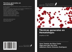 Técnicas generales en Hematología: - Tamiris Da Silva Costa, Sara; Neri Da Silva, Higo José; Ximenes Rodrigues, Aldenora Maria