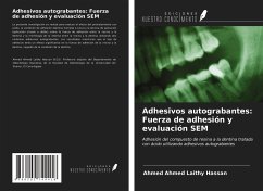 Adhesivos autograbantes: Fuerza de adhesión y evaluación SEM - Laithy Hassan, Ahmed Ahmed