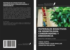 MATERIALES BIOACTIVOS EN ODONTOLOGÍA CONSERVADORA Y ENDODONCIA - Gupta, Vibha; Bhullar, Kanwalpreet Kaur; Malhotra, Shantun