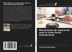Mecanismos de reparación ante la Corte Penal Internacional - Bonkoungou, Casimir