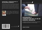 EXPANSIÓN Y CORRUPCIÓN DE LA UE EN EUROPA ORIENTAL