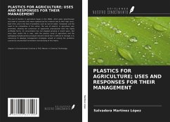 PLASTICS FOR AGRICULTURE; USES AND RESPONSES FOR THEIR MANAGEMENT - Martínez López, Salvadora