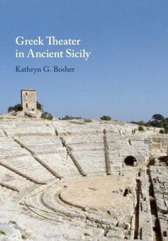 Greek Theater in Ancient Sicily - Bosher, Kathryn G. (Northwestern University, Illinois)