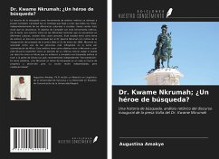 Dr. Kwame Nkrumah; ¿Un héroe de búsqueda? - Amakye, Augustina