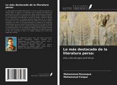 Lo más destacado de la literatura persa: - Razzaque, Mohammad; Faique, Mohammad