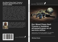 Our Blood Flows Red: Trauma y hombres afroamericanos en el servicio militar - Kane, Micheal