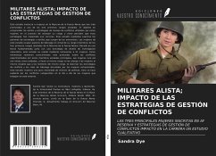 MILITARES ALISTA; IMPACTO DE LAS ESTRATEGIAS DE GESTIÓN DE CONFLICTOS - Dye, Sandra