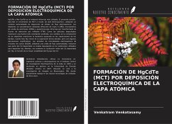 FORMACIÓN DE HgCdTe (MCT) POR DEPOSICIÓN ELECTROQUÍMICA DE LA CAPA ATÓMICA - Venkatasamy, Venkatram