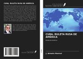 CUBA, RULETA RUSA DE AMÉRICA