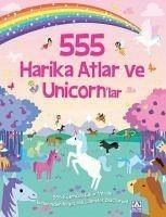 555 Eglenceli Cikartma - Harika Atlar ve Unicornlar - Kolektif