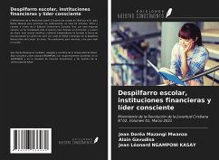 Despilfarro escolar, instituciones financieras y líder consciente - Mazangi Mwanza, Jean Dorêa; Gavudisa, Alain; Ngamponi Kasay, Jean Léonard