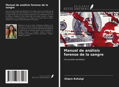 Manual de análisis forense de la sangre - Rohatgi, Shipra