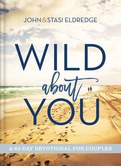 Wild about You - Eldredge, John; Eldredge, Stasi