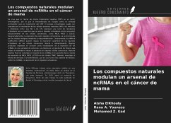 Los compuestos naturales modulan un arsenal de ncRNAs en el cáncer de mama - ElKhouly, Aisha; Youness, Rana A.; Gad, Mohamed Z.