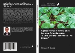 Agricultores chinos en el Lejano Oriente ruso: 