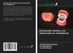 Extracción frente a no extracción en ortodoncia - Indugu, Venkatagiri; Chakrapani, N.; Sleevaraju, N.