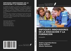 ENFOQUES INNOVADORES DE LA EDUCACIÓN Y LA FORMACIÓN - Jegamberdiewa, Nodira; Saliewa, Zuhra; Dalimowa, Nilufar