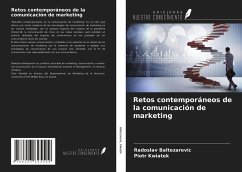 Retos contemporáneos de la comunicación de marketing - Baltezarevic, Radoslav; Kwiatek, Piotr