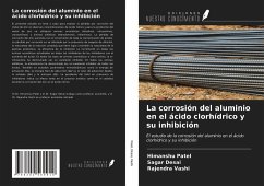 La corrosión del aluminio en el ácido clorhídrico y su inhibición - Patel, Himanshu; Desai, Sagar; Vashi, Rajendra