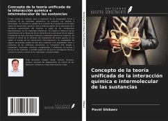 Concepto de la teoría unificada de la interacción química e intermolecular de las sustancias - Shibaev, Pavel