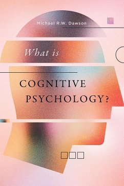 What is Cognitive Psychology? - Dawson, Michael R.W.